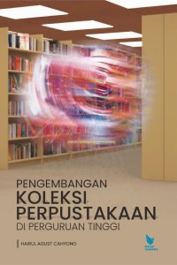 Image of Pengembangan Koleksi Perpustakaan di Perguruan Tinggi